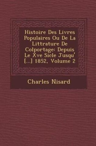 Cover of Histoire Des Livres Populaires Ou de La Litt Rature de Colportage