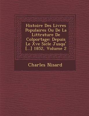 Book cover for Histoire Des Livres Populaires Ou de La Litt Rature de Colportage