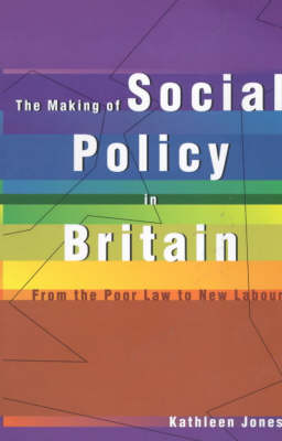 Book cover for The Making of Social Policy in Britain