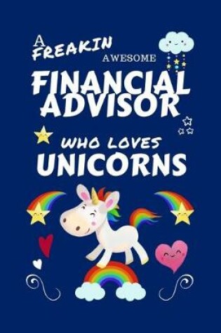 Cover of A Freakin Awesome Financial Advisor Who Loves Unicorns