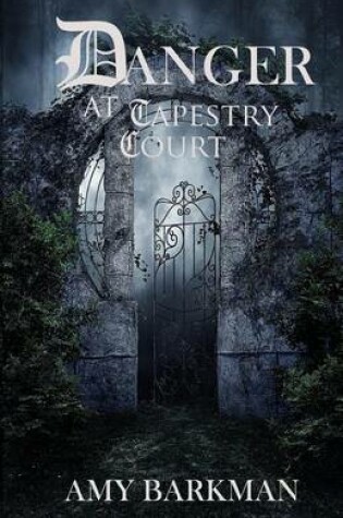 Cover of Danger at Tapestry Court