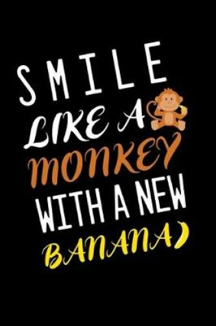 Cover of Smile like a monkey with a new banana