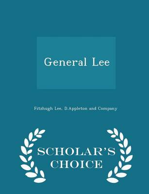 Book cover for General Lee - Scholar's Choice Edition