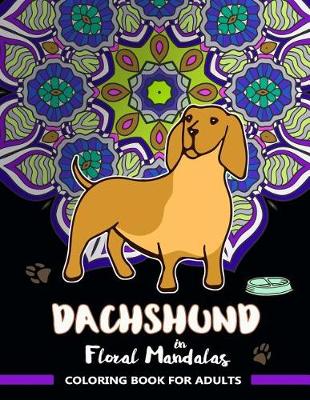 Book cover for Dachshund in Floral Mandalas Coloring Book for Adults