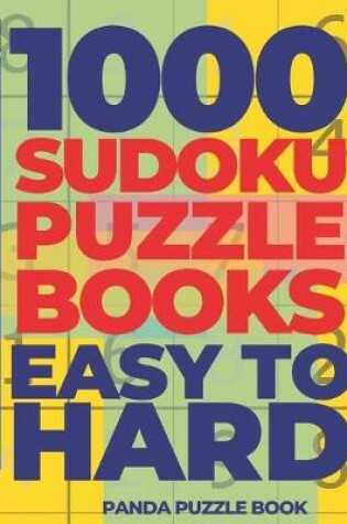 Cover of 1000 Sudoku Puzzle Books Easy To Hard