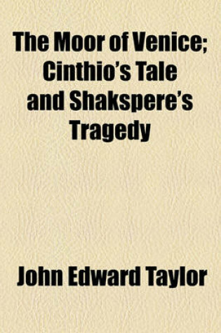 Cover of The Moor of Venice; Cinthio's Tale and Shakspere's Tragedy