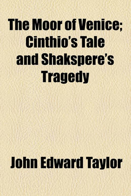 Book cover for The Moor of Venice; Cinthio's Tale and Shakspere's Tragedy