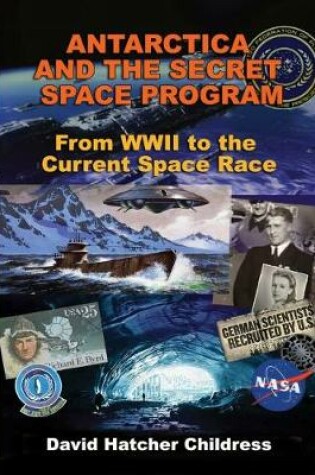Cover of Antarctica and the Secret Space Program