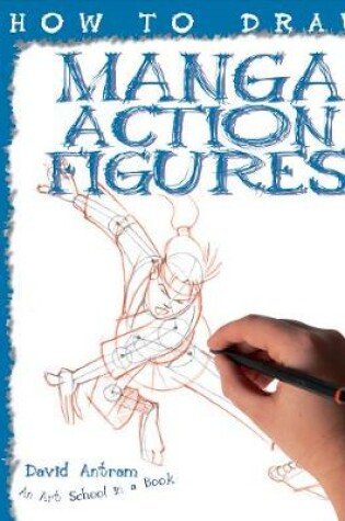 Cover of How To Draw Manga Action Figures