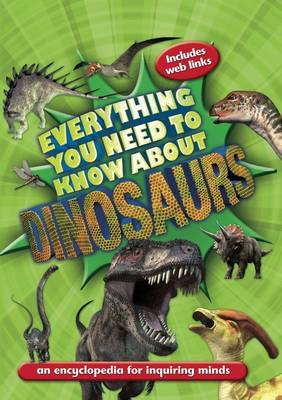 Cover of Everything You Need to Know About Dinosaurs