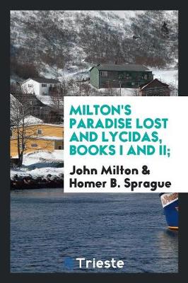 Book cover for Milton's Paradise Lost and Lycidas, Books I and II;