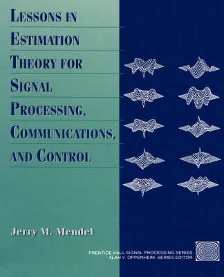 Book cover for Lessons in Estimation Theory for Signal Processing, Communications, and Control