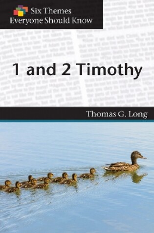 Cover of Six Themes in 1 & 2 Timothy Everyone Should Know