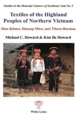 Cover of Textiles of the Highland People of Northern Vietnam