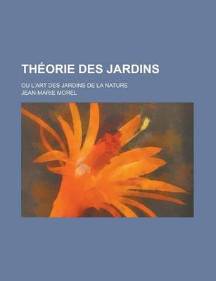 Book cover for Theorie Des Jardins; Ou L'Art Des Jardins de la Nature