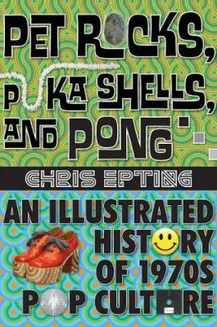 Cover of Pet Rocks, Puka Shells, And Pong
