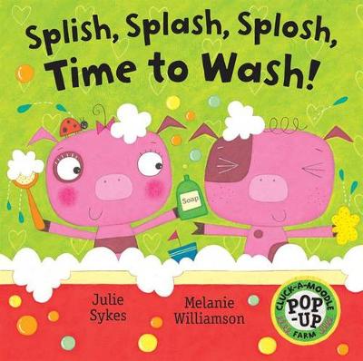 Book cover for Splish, Splash, Splosh, Time to Wash