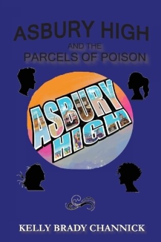 Cover of Asbury High and the Parcels of Poison