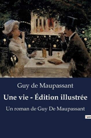 Cover of Une vie - Édition illustrée