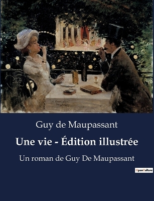 Book cover for Une vie - Édition illustrée