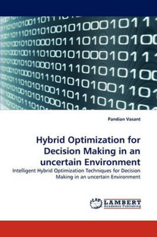 Cover of Hybrid Optimization for Decision Making in an uncertain Environment