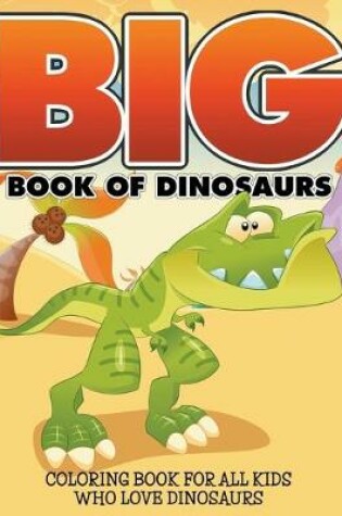 Cover of Big Book Of Dinosaurs