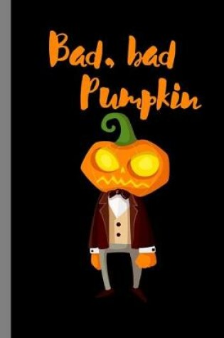 Cover of Bad Bad Pumpkin