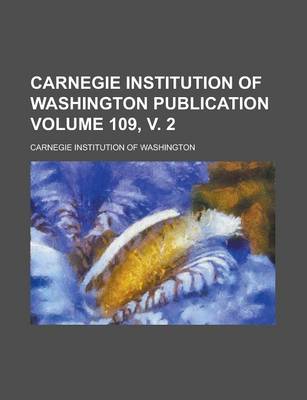 Book cover for Carnegie Institution of Washington Publication Volume 109, V. 2