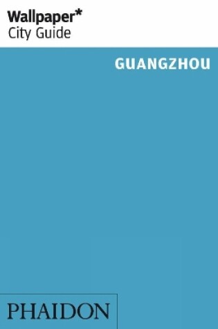 Cover of Wallpaper* City Guide Guangzhou