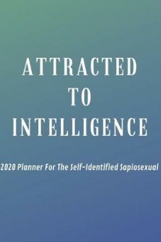 Cover of Attracted To Intelligence