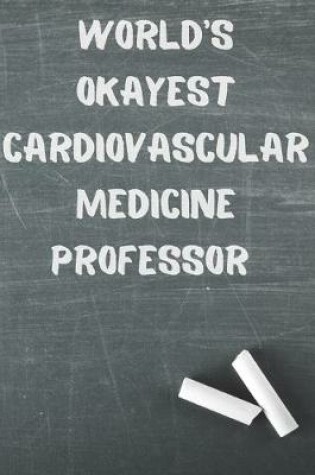 Cover of World's Okayest Cardiovascular Medicine Professor