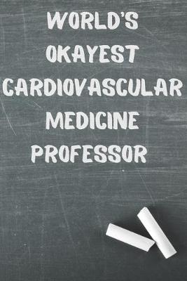 Book cover for World's Okayest Cardiovascular Medicine Professor