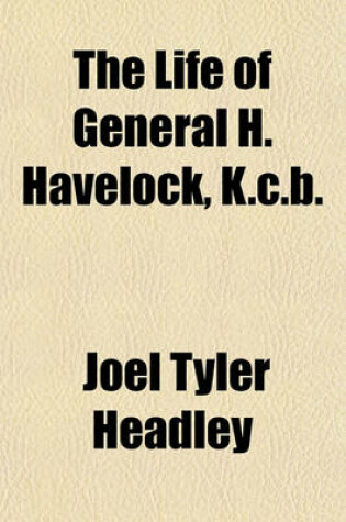 Cover of The Life of General H. Havelock, K.C.B.