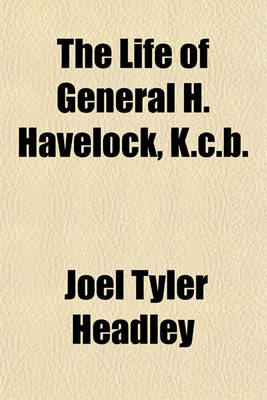 Book cover for The Life of General H. Havelock, K.C.B.