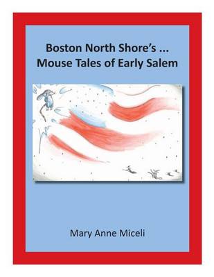 Book cover for Boston North Shore's... Mouse Tales of Early Salem