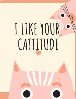 Book cover for I Like Your Cattitude