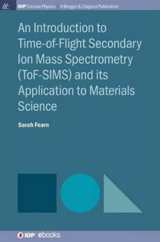 Cover of An Introduction to Time-Of-Flight Secondary Ion Mass Spectrometry (Tof-Sims) and Its Application to Materials Science