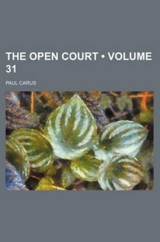 Cover of The Open Court (Volume 31)