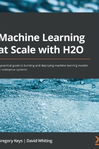 Cover of Machine Learning at Scale with H2O