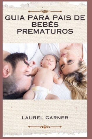 Cover of Guia Para Pais de Bebês Prematuros