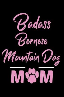 Book cover for Badass Bernese Mountain Dog Mom