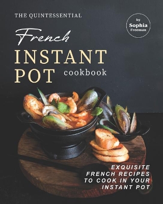 Book cover for The Quintessential French Instant Pot Cookbook