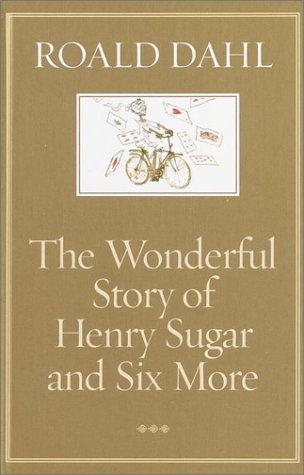 Book cover for The Wonderful Story of Henry Sugar and Six More