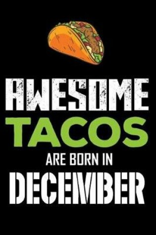 Cover of Awesome Tacos Are Born in December