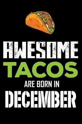 Book cover for Awesome Tacos Are Born in December