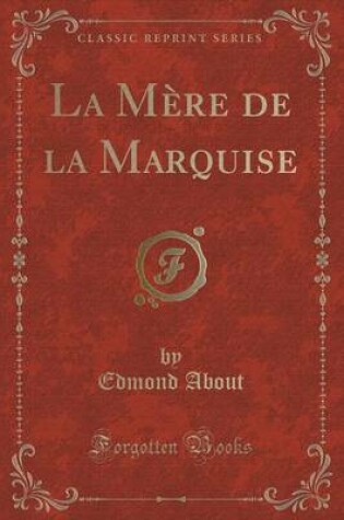 Cover of La Mere de La Marquise (Classic Reprint)