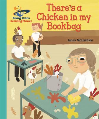 Cover of Reading Planet - There's a Chicken in my Bookbag - Turquoise: Galaxy