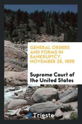 Cover of General Orders and Forms in Bankruptcy. November 28, 1898