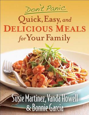 Book cover for Don't Panic - Quick, Easy, and Delicious Meals for Your Family