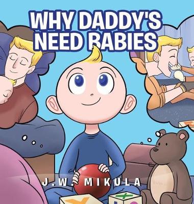 Book cover for Why Daddy's Need Babies